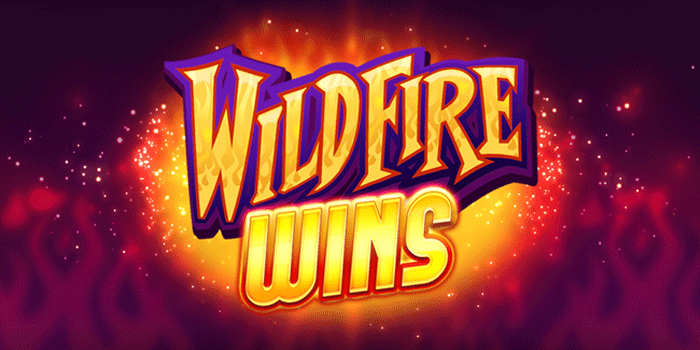 Strategi Aman Bermain Slot Wildfire Wins Raih Jackpot